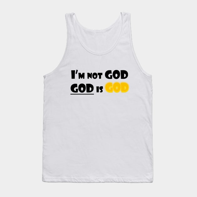 I'm Not God (Black Text) Tank Top by GMFMStore